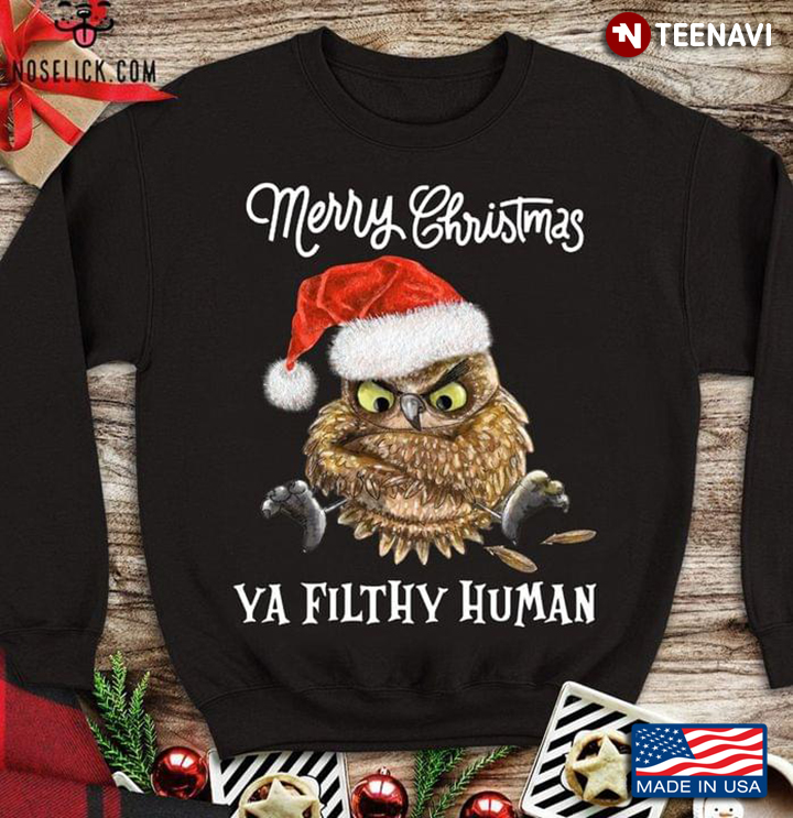 Owl Santa Merry Christmas Ya Filthy Human for Animal Lovers