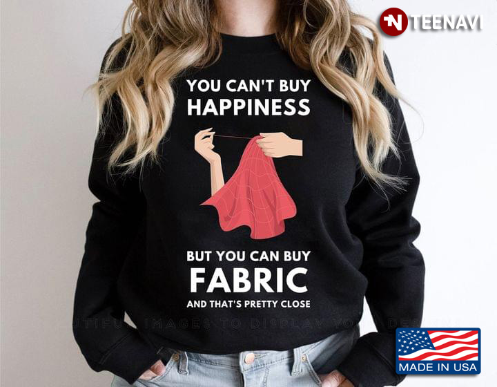 You Can't Buy Happiness But You Can Buy Fabric And That's Pretty Close for Embroidery Lovers