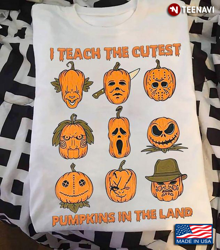 Horror Movie Characters I Teach The Cutest Pumpkins In The Land for Halloween T-Shirt
