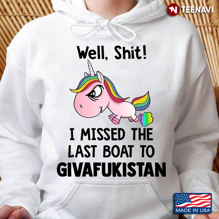 Unicorn Well Shit I Missed The Last Boat To Givafukistan