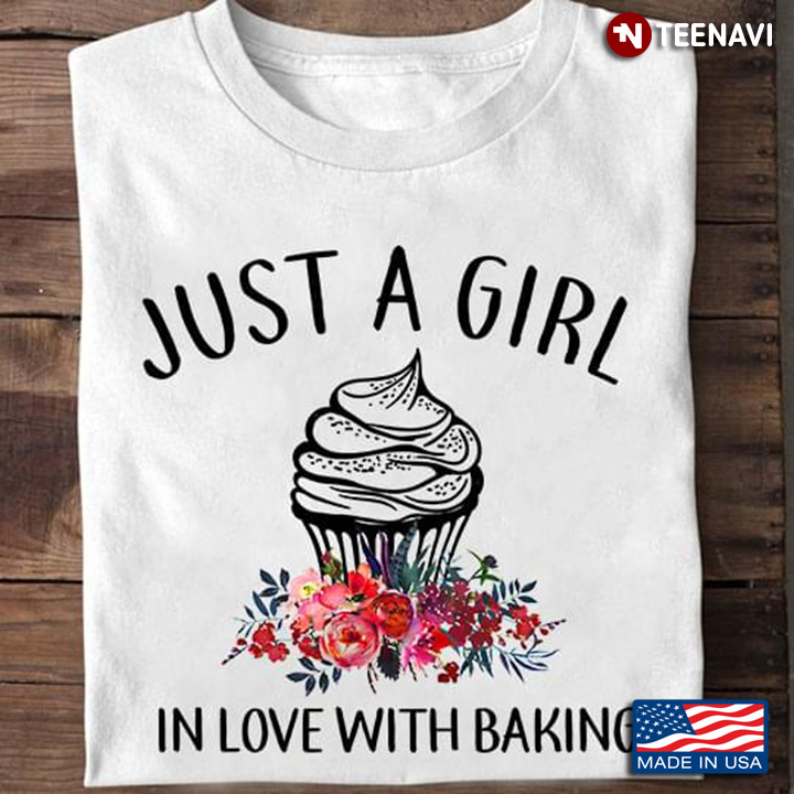 Cupcake Just A Girl In Love With Baking for Baker