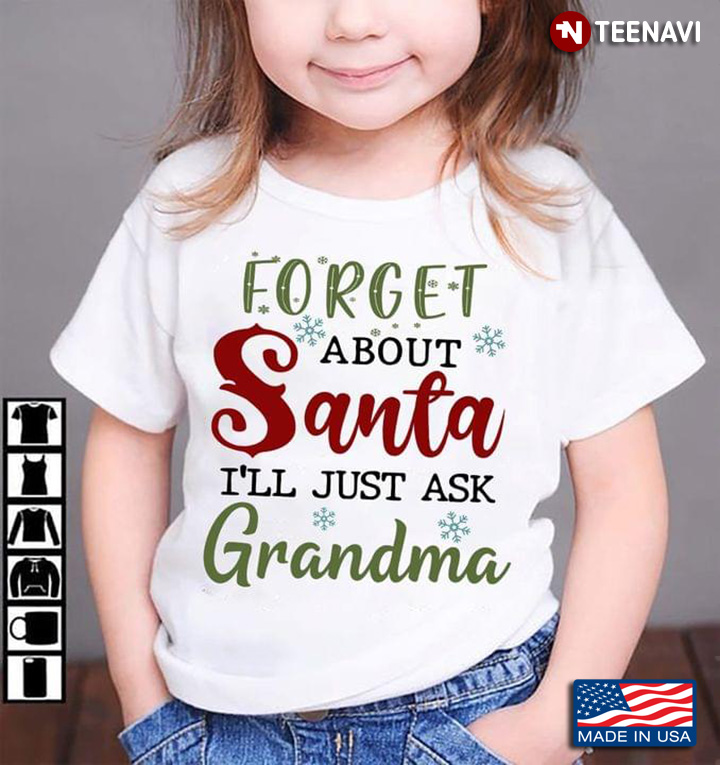 Forget About Santa I'll Just Ask Grandma for Christmas