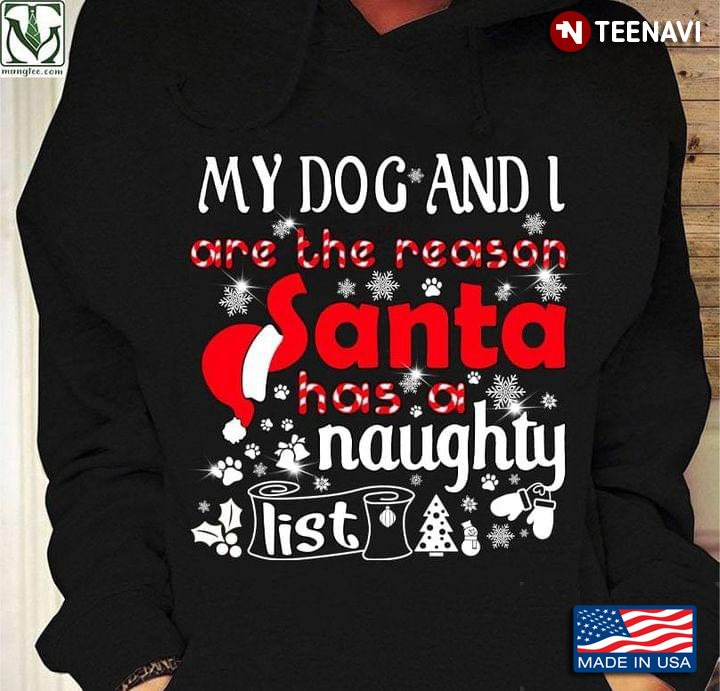 My Dog And I Are The Reason Santa Has A Naughty List For Christmas