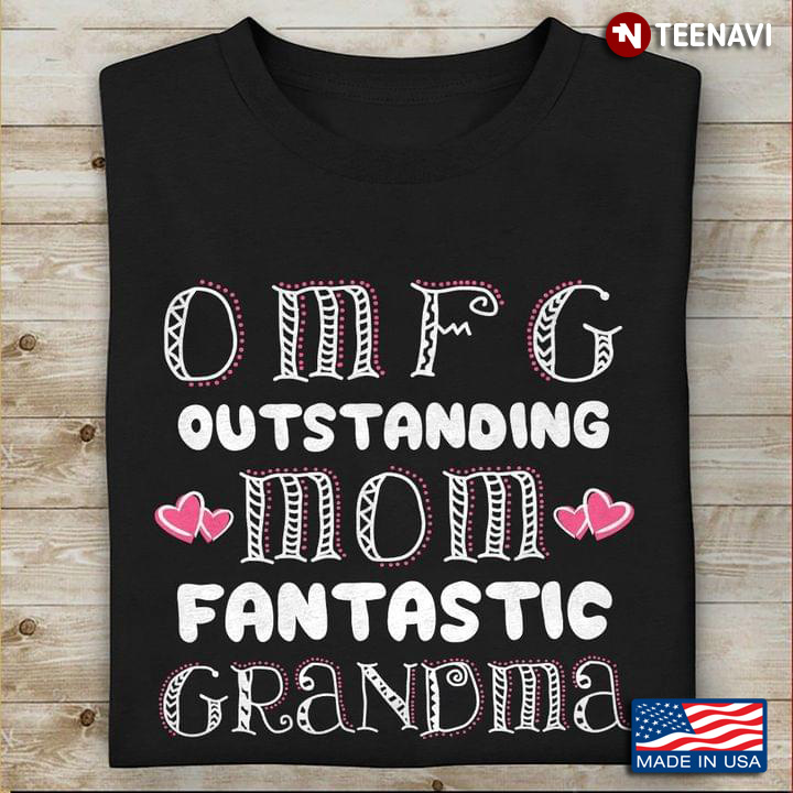 OMFG Outstanding Mom Fantastic Grandma for Mother's Day