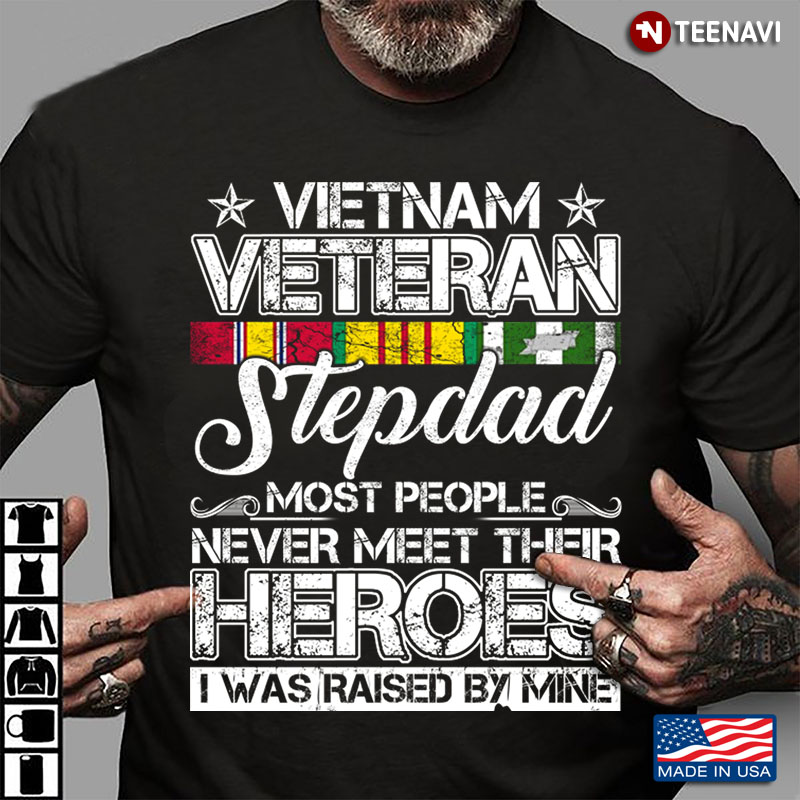 Vietnam Veteran Stepdad Most People Never Meet Their Heroes I Was Raised By Mine
