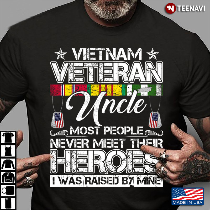 Vietnam Veteran Uncle Most People Never Meet Their Heroes I Was Raised By Mine