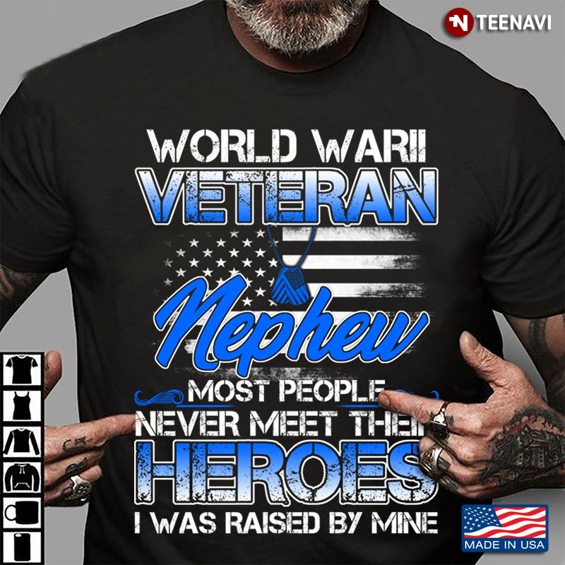 World War II Veteran Nephew Most People Never Meet Their Heroes I Was Raised By Mine