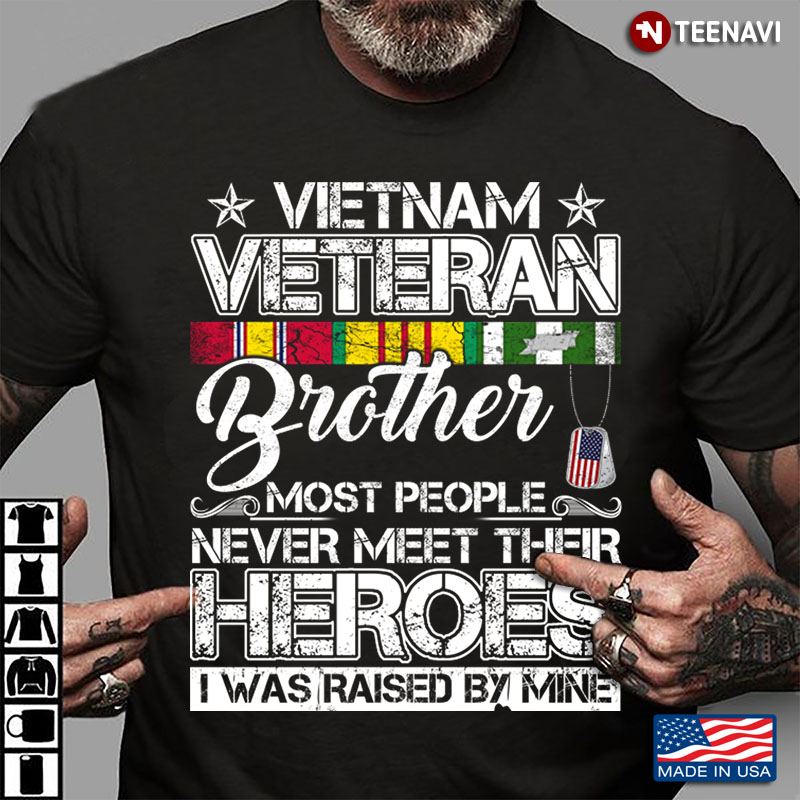 Vietnam Veteran Brother Most People Never Meet Their Heroes I Was Raised By Mine