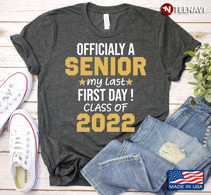 Officialy A Senior My Last First Day Class Of 2022