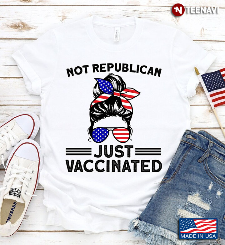 Not Republician Just Vaccinated Girl American Flag