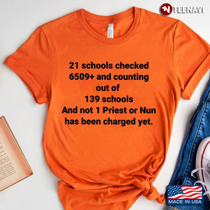 21 Schools Checked 6509+ And Counting Out Of 139 Schools And Not 1 Priest Or Nun Has Been Charged