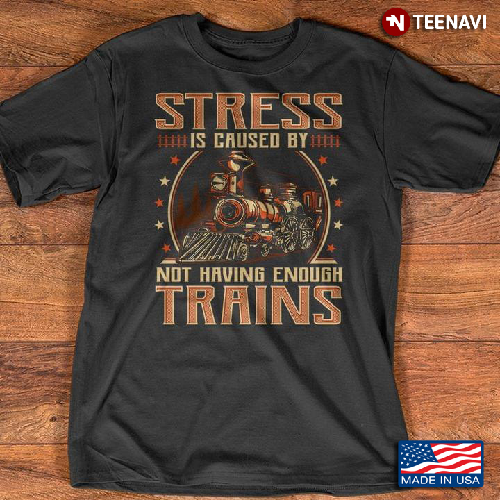 Stress Is Caused By Not Having Enough Trains New Version