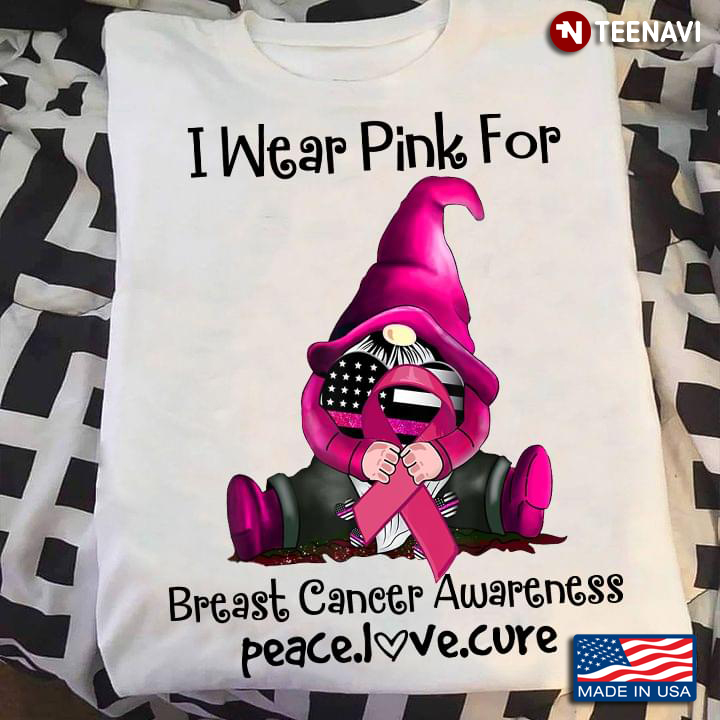 Gnome I Wear Pink For Breast Cancer Awareness Peace Love Cure