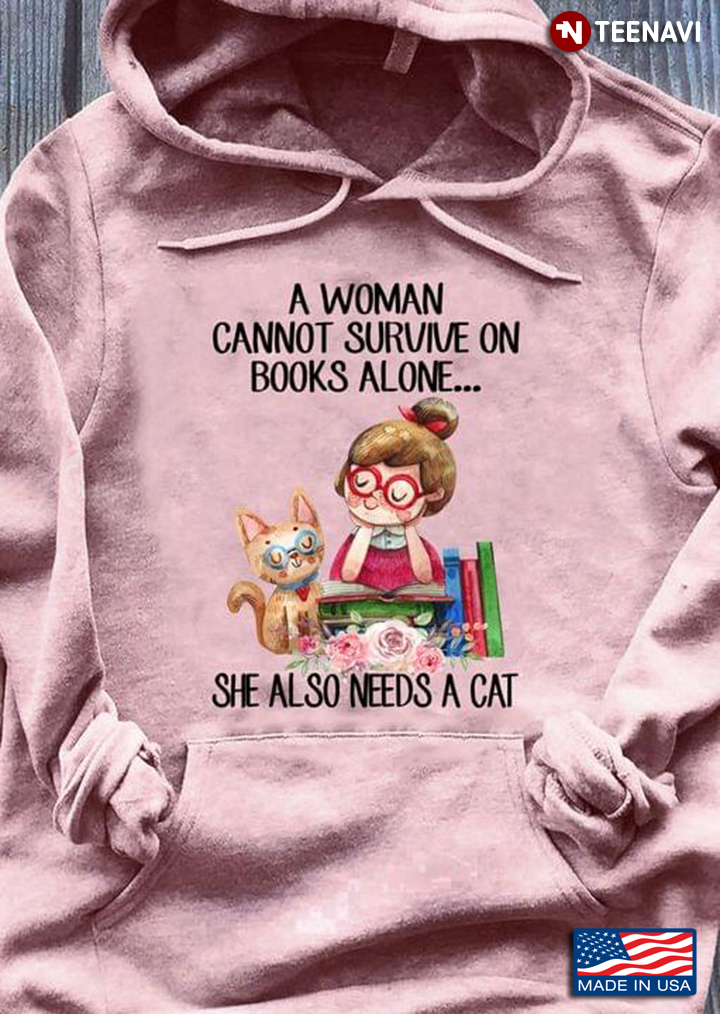 A Woman Cannot Survive On Books Alone She Also Needs A Cat