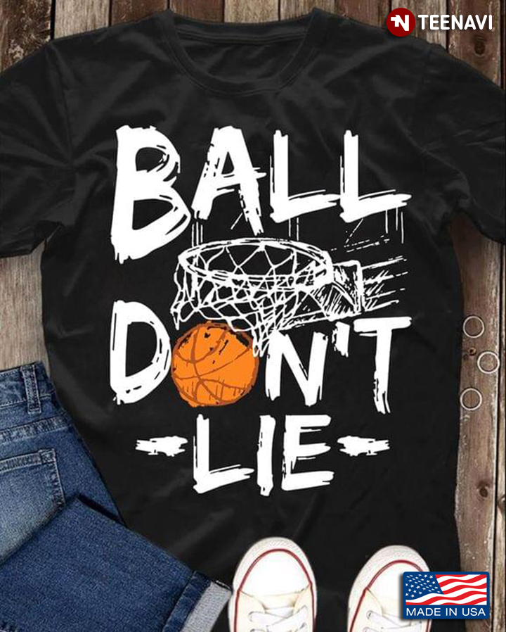 Basketball Ball Don't Lie for Basketball Players