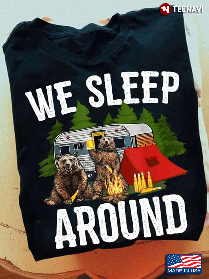 We Sleep Around Bear Camping for Camper