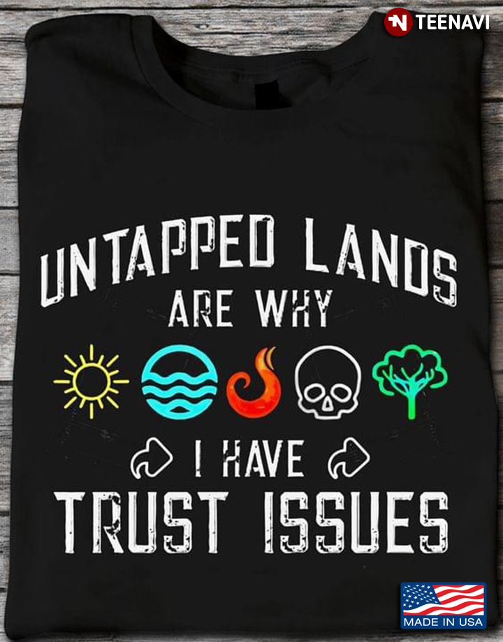 Untapped Lands Are Why I Have Trust Issues