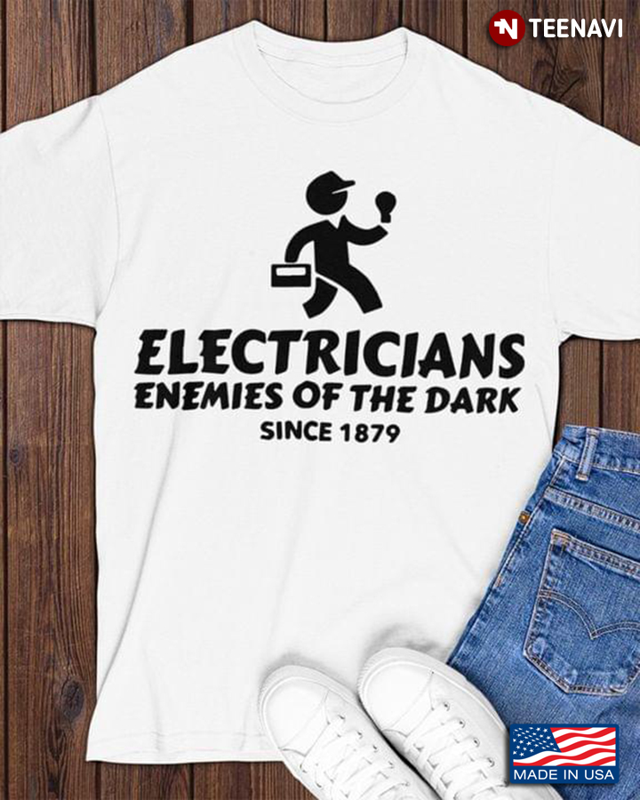 Electricians Enemies Of The Dark Since 1879
