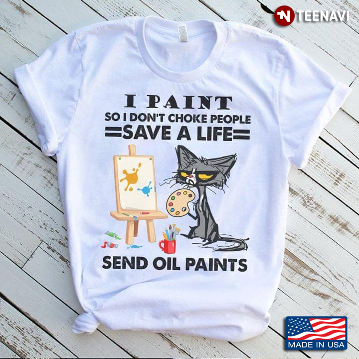 Grumpy Cat I Paint So I Don’t Choke People Save A Life Send Oil Paints