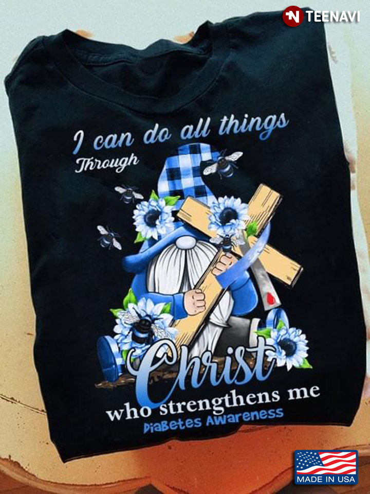 Gnome I Can Do All Things Through Christ Who Strengthens Me Diabetes Awareness