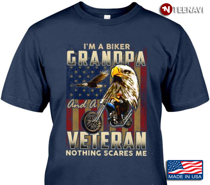 Eagle With Biker I’m A Biker Grandpa And A Veteran Nothing Scares Me Ảmerican Flag