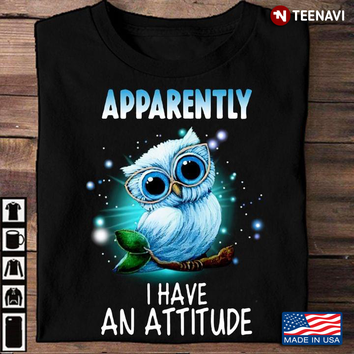 Cute Owl Apparently I Have An Attitude
