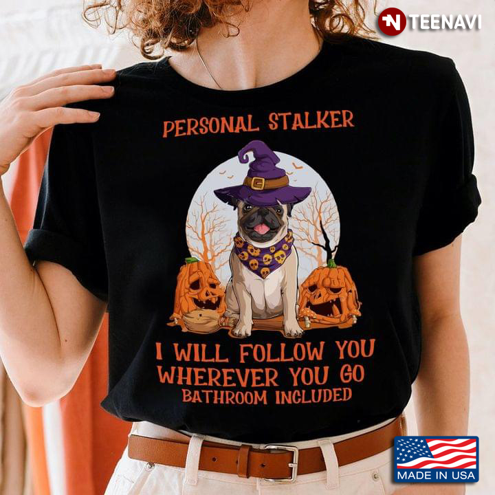 Bulldog Personal Stalker I Will Follow You Wherever You Go Bathroom Included for Halloween
