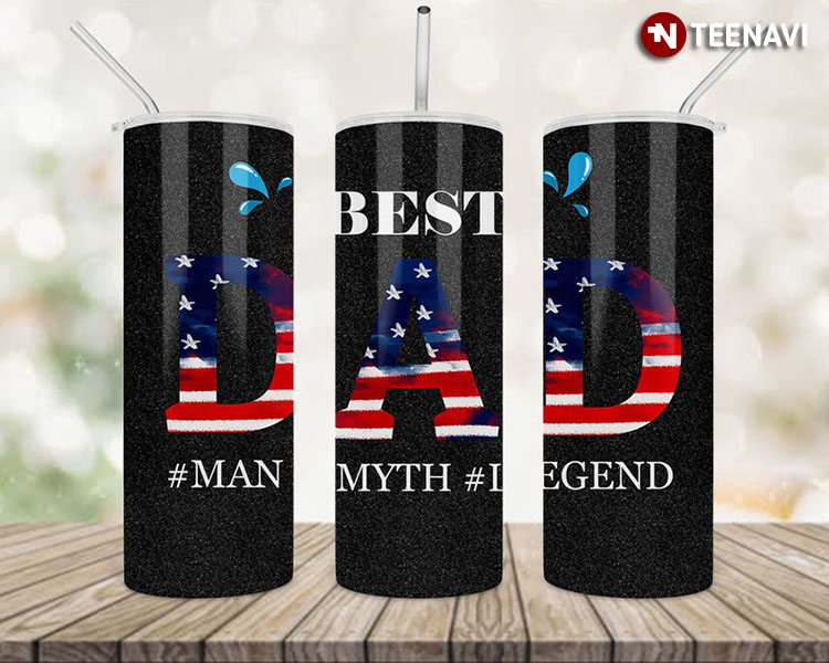 Best Dad Man Myth Legend American Daddy