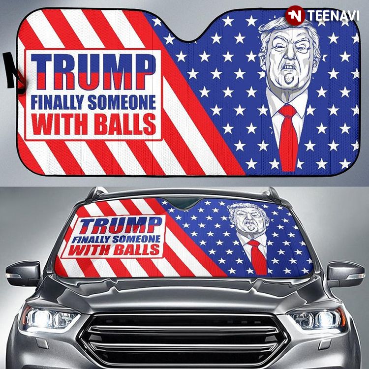 Trump Finally Someone With Balls American Flag
