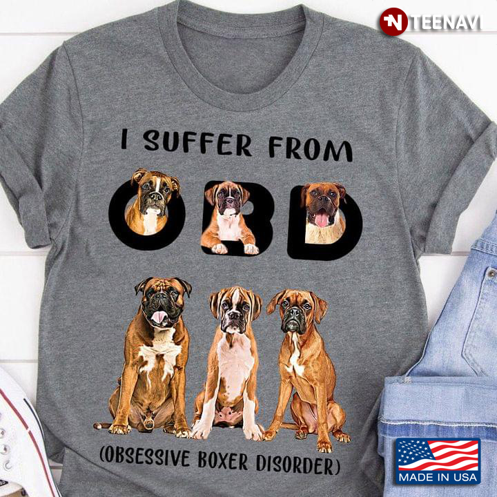 I Suffer From OBD Obsessive Boxer Disorder for Dog Lover