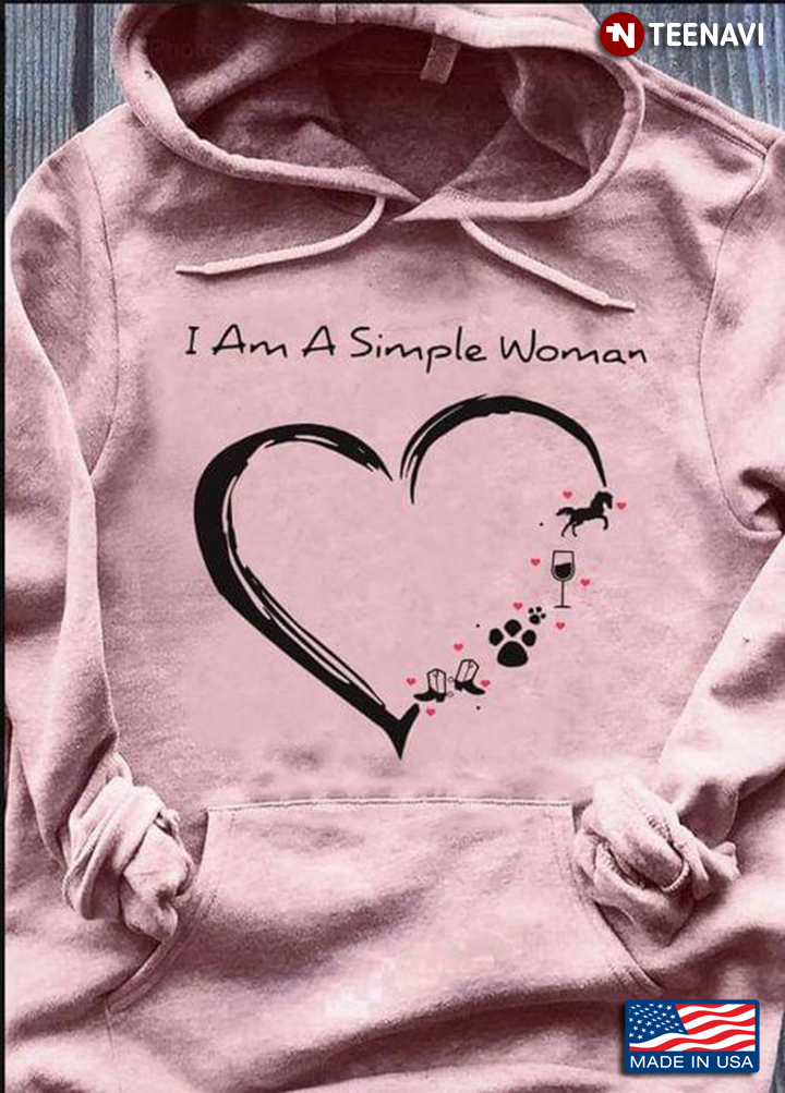 I Am A Simple Woman I Love Horses Wine Dogs And Boots