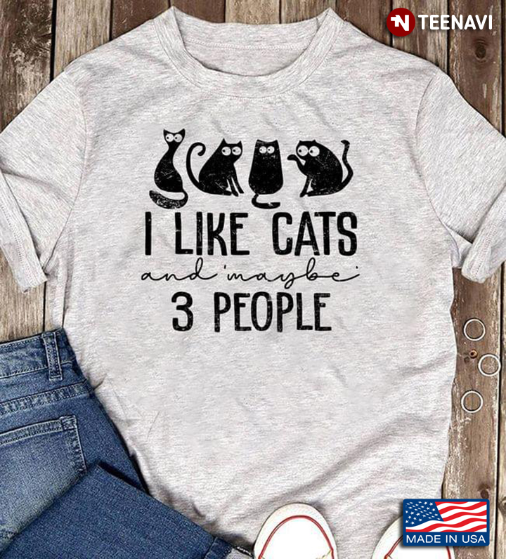 Funny Black Cats I Like Cats And Maybe 3 People for Cat Lover
