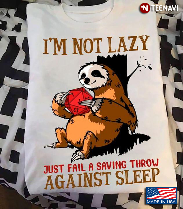 Sloth With Dice I'm Not Lazy Just Fail A Saving Throw Against Sleep Dungeons & Dragons