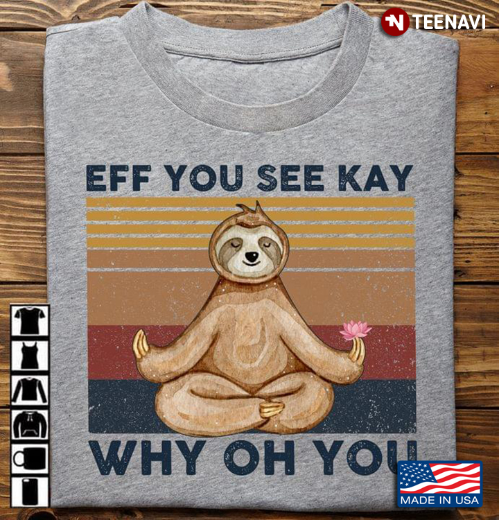 Vintage Yoga Sloth Eff You See Kay Why Oh You