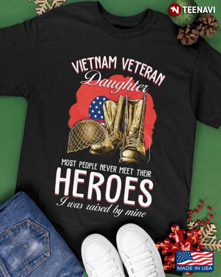 Vietnam Veteran Daughter Most People Never Meet Their Heroes I Was Raised By Mine