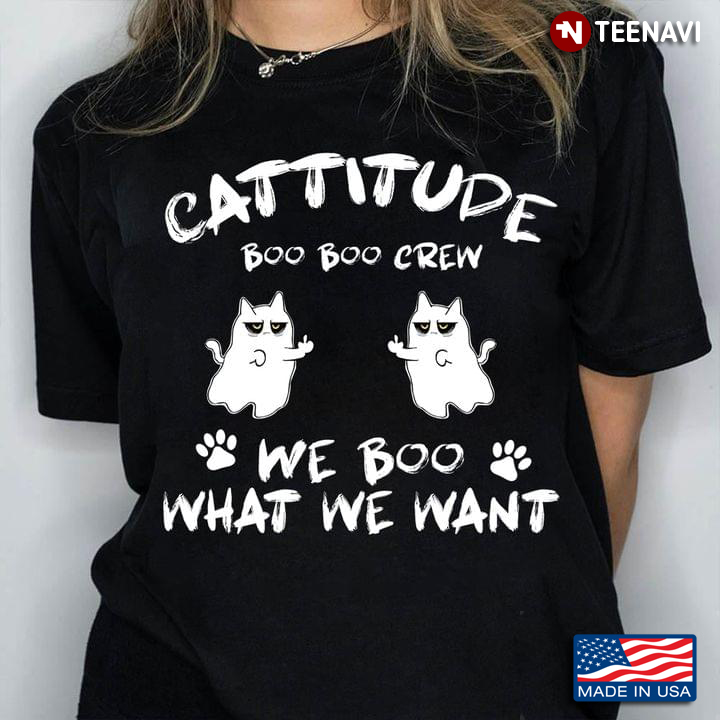 Cattitude Boo Boo Crew We Boo What We Want for Halloween