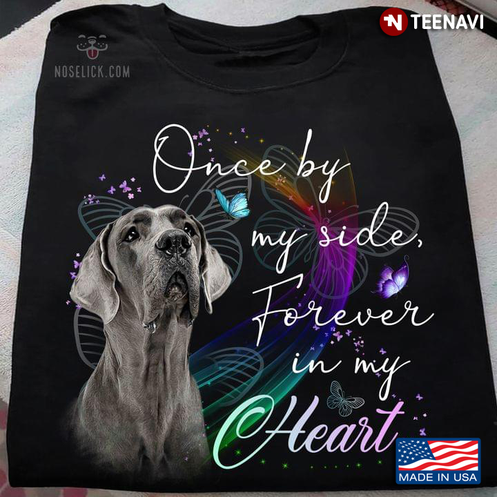 Great Dane Once By My Side Forever In My Heart for Dog Lover