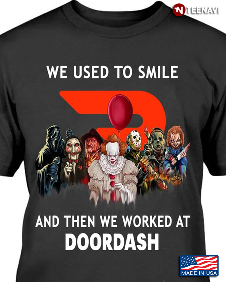 We Used To Smile And Then We Worked At Doordash Horror Movie Characters for Halloween