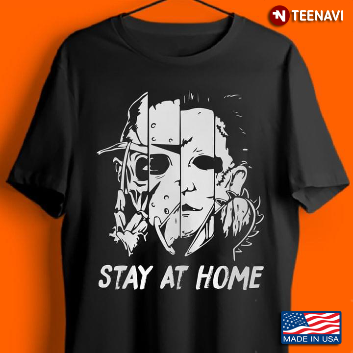 Stay At Home Freddy Krueger Jason Voorhees Michael Myers And Chucky for Halloween