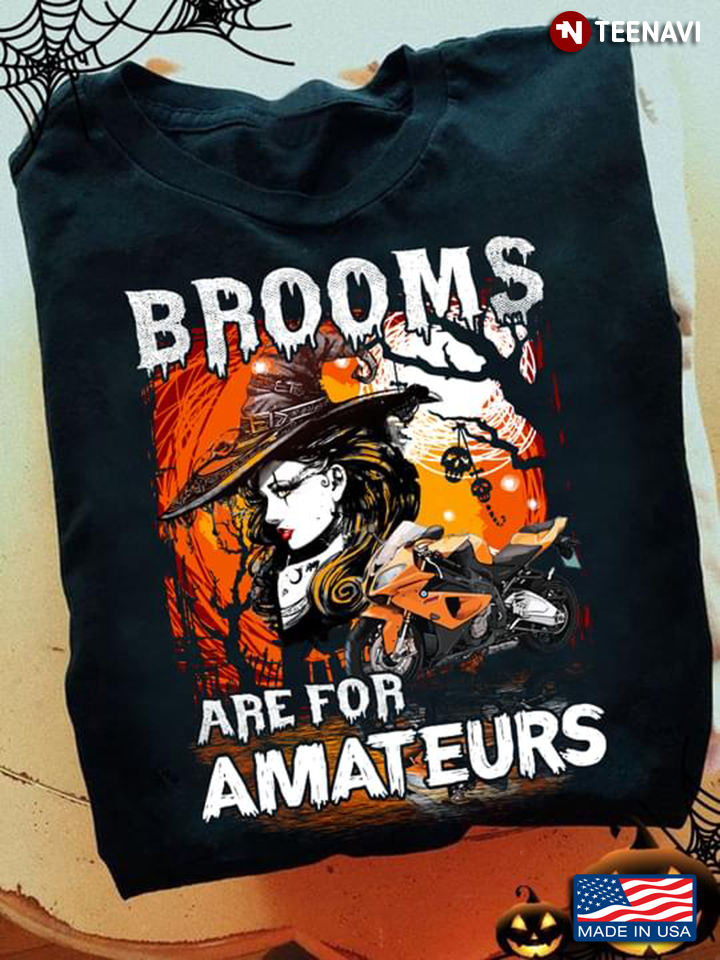 Brooms Are For Amateurs Witch And Motorcycle for Halloween