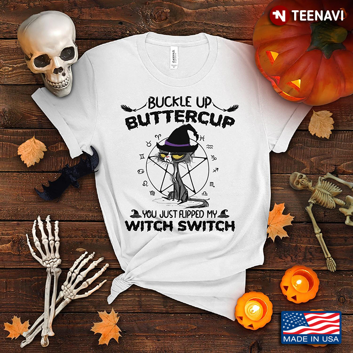 Buckle Up Buttercup You Just Flipped My Witch Switch Cat Witch for Halloween