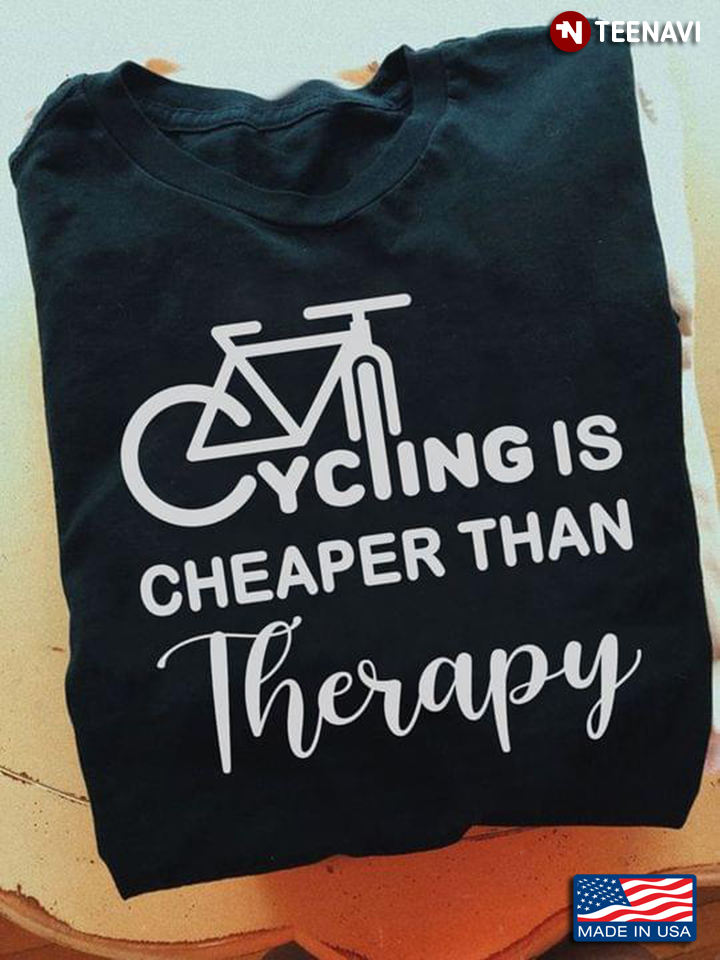 Cycling Is Cheaper Than Therapy for Cycling Lover