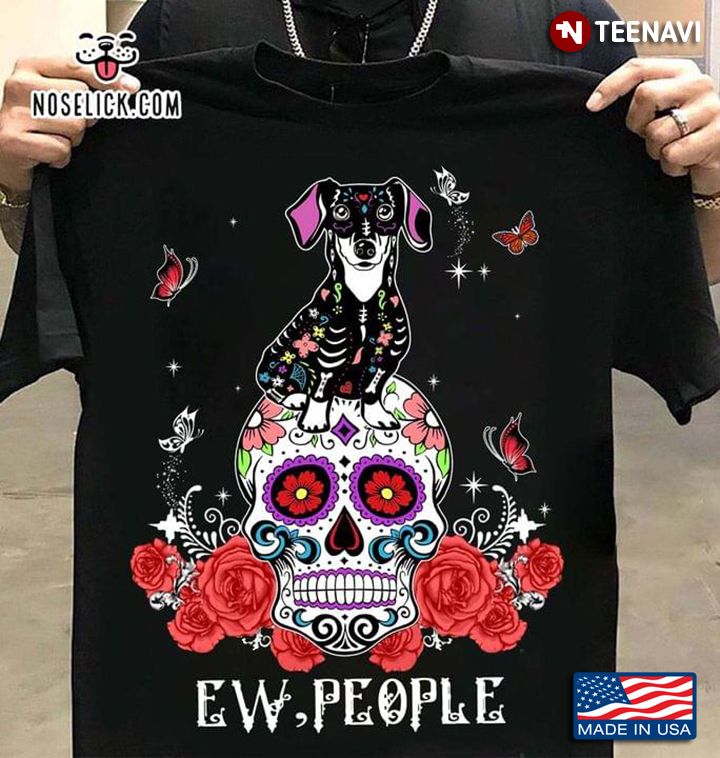 Ew People Dachshund Skeleton And Sugar Skull for Halloween T-Shirt