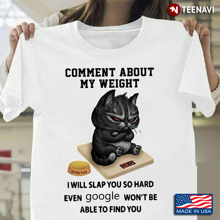 Grumpy Cat Comment About My Weight I Will Slap You So Hard Even Google Won't Be Able To Find You
