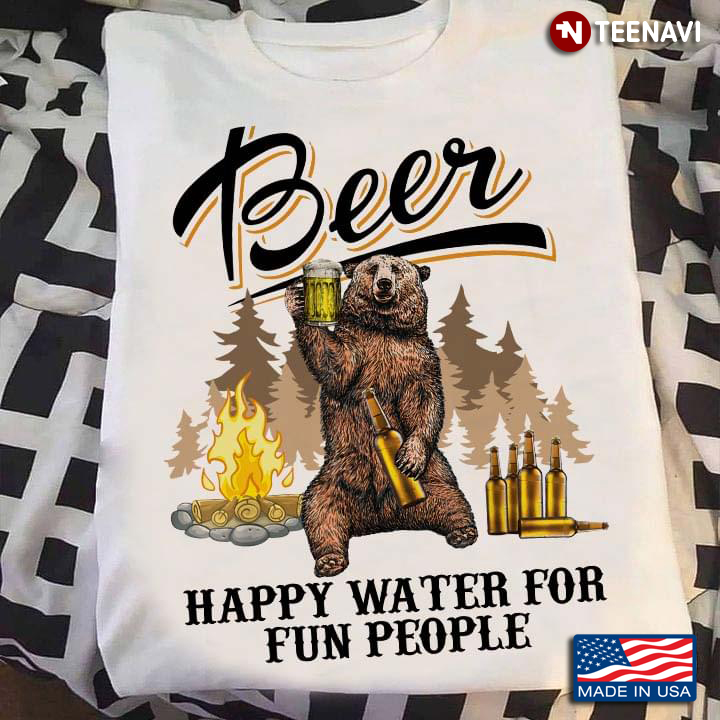 Bear Beer Happy Water For Fun People