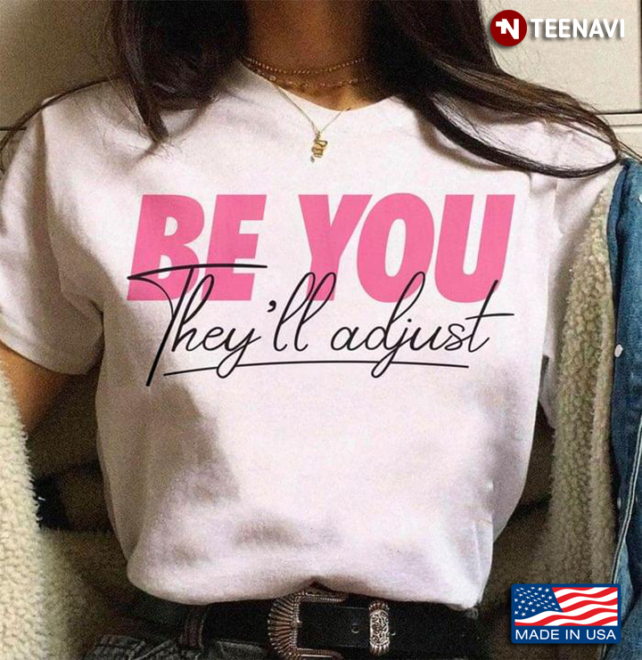 Be You They'll Adjust Inspirational Gifts