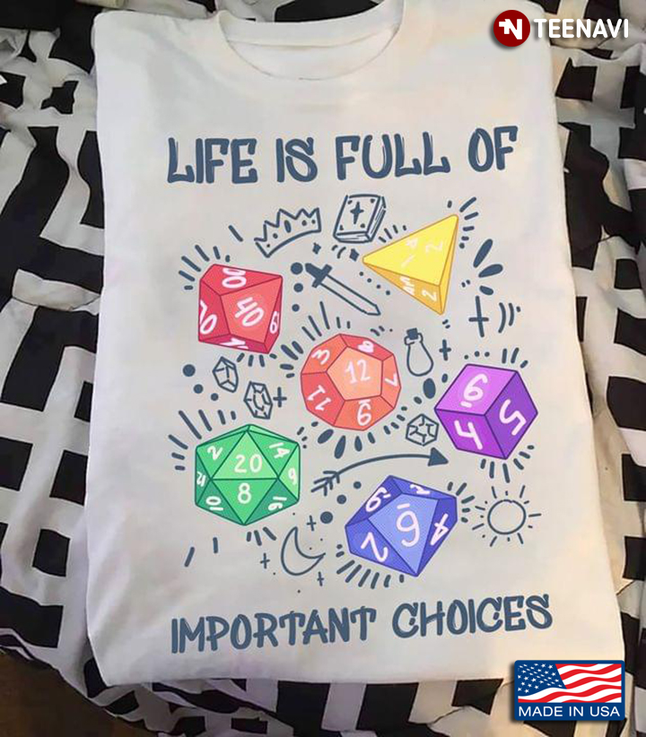 Life Is Full Of Important Choices Dungeons & Dragons for Game Lover