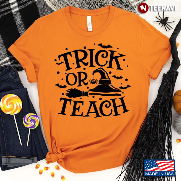 Trick Or Teach Funny Witch Gifts for Teacher for Halloween T-Shirt