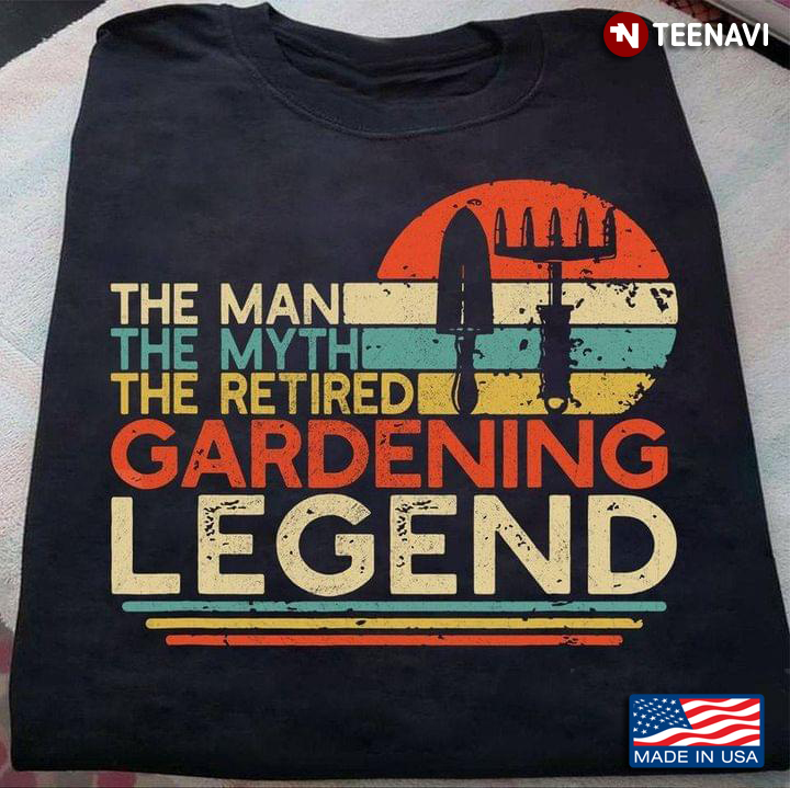 Vintage The Man The Myth The Retired Gardening Legend for Gardening Lover