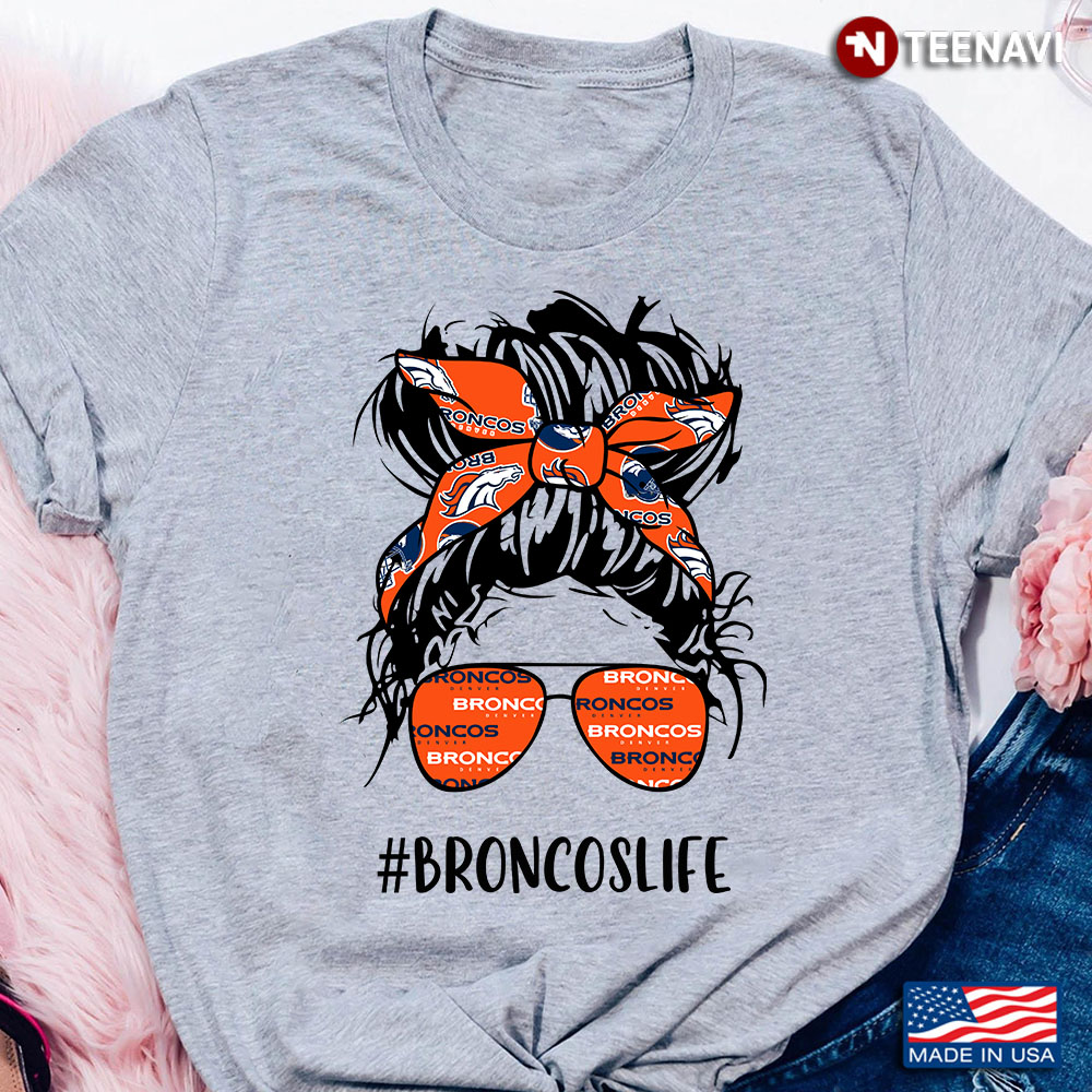Broncos Life Denver Broncos Messy Bun Girl With Headband And Glasses for Football Lover
